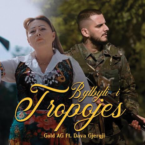 Bylbyli i Tropojes ft. Dava Gjergji | Boomplay Music