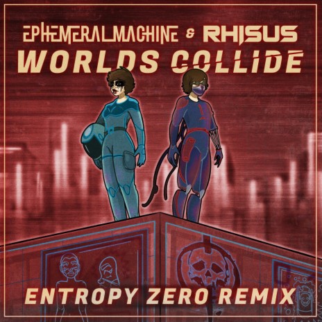 Worlds Collide (Entropy Zero Remix) ft. RHISUS & Entropy Zero | Boomplay Music
