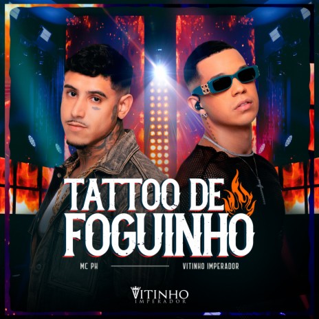 Tattoo de Foguinho ft. MC PH | Boomplay Music