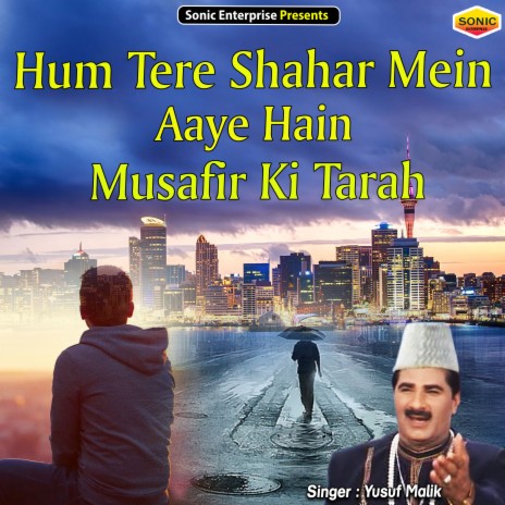Hum Tere Shahar Mein Aaye Hain Musafir Ki Tarah (Ghazal) | Boomplay Music
