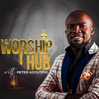 WORSHIP HUB (EPISODE II)