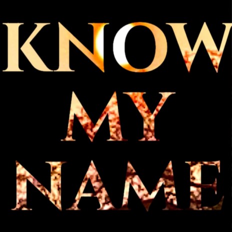 Know My Name