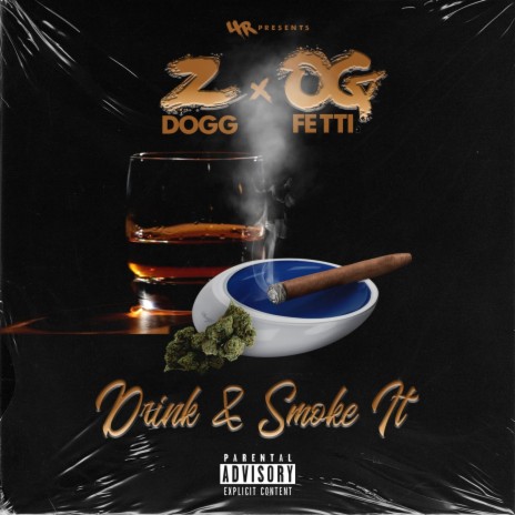 Drink And Smoke It ft. OG Fetti | Boomplay Music