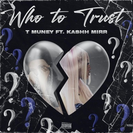 Who To Trust ft. Kashh Mirr