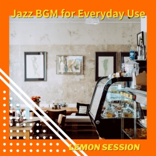 Jazz BGM for Everyday Use