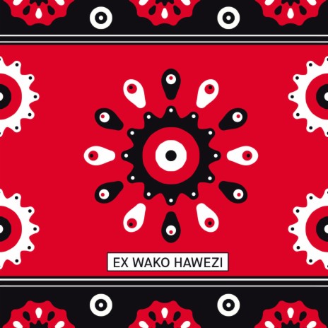 Ex Wako Hawezi | Boomplay Music