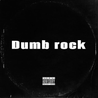 Dumb rock