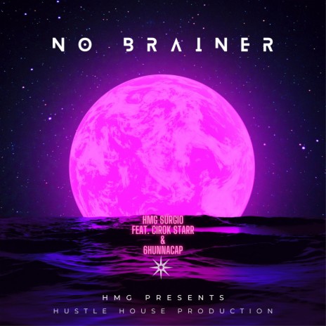 No Brainer ft. Cirok Starr & 6HunnaCap | Boomplay Music