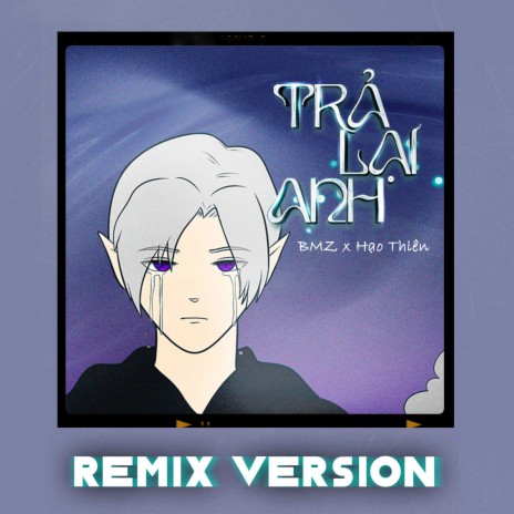Trả Lại Anh (Remix Version) ft. Hạo Thiên