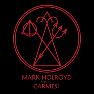 Mark Holroyd and the Carmesí