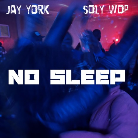 No Sleep ft. Soly Wop | Boomplay Music