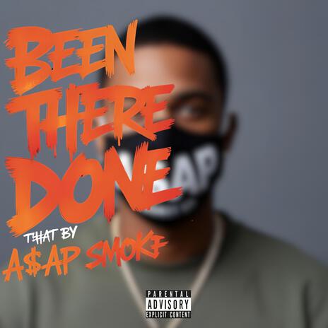 Been There Done That ft. A$AP SMOKE | Boomplay Music