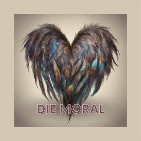 Die Moral | Boomplay Music