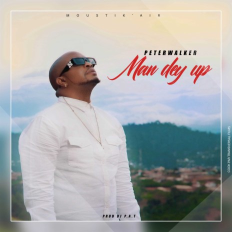 MAN DEY UP | Boomplay Music