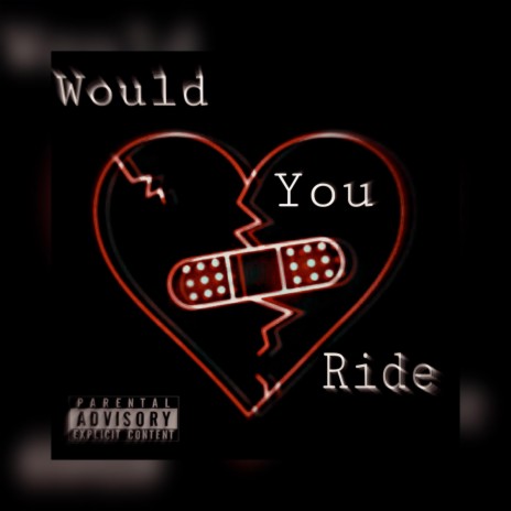 Would You Ride | Boomplay Music