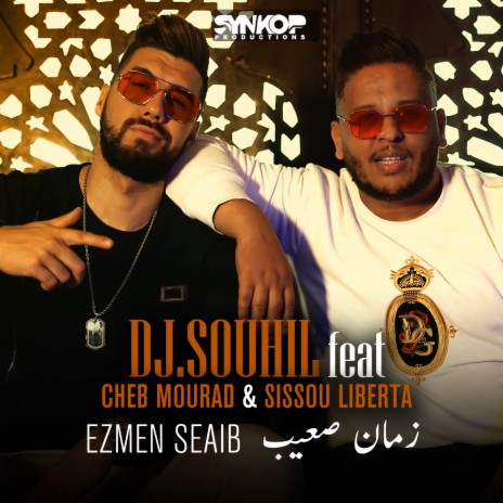 Ezmen Seaib ft. Cheb Mourad & Sissou Liberta | Boomplay Music