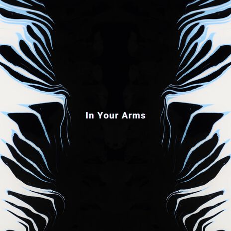 In Your Arms | Boomplay Music