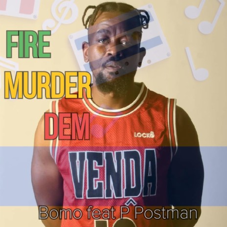 Fire Murder Dem ft. P Postman | Boomplay Music