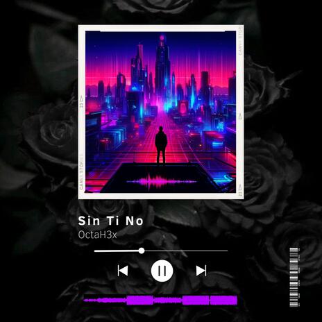 Sin Ti No | Boomplay Music