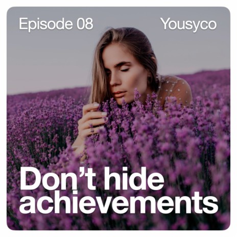 Don't Hide Your Achievements | Boomplay Music