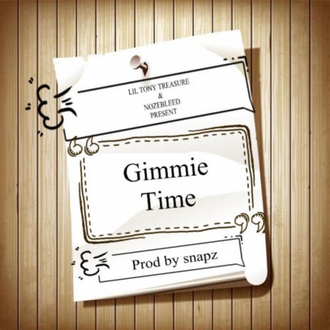 GIMMIE TIME ft. NOZEBLEED | Boomplay Music