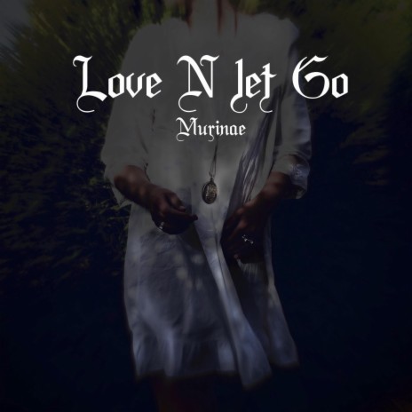 Love N let Go | Boomplay Music