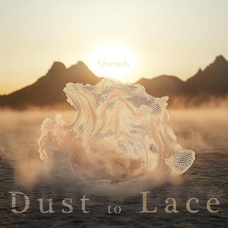 Dust To Lace | Boomplay Music