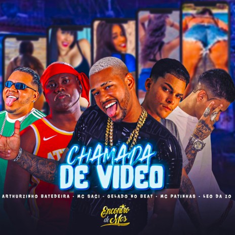 Chamada de Video ft. Leo Da Zo, Arthurzinho Batedeira, MC Saci & MC Patinhas | Boomplay Music