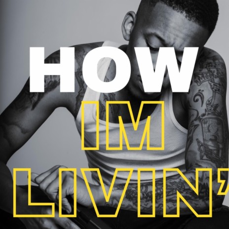 How I'm Livin' | Boomplay Music