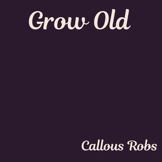 Grow Old