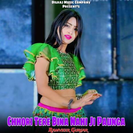 Chhori Tere Bina Nahi Ji Paunga | Boomplay Music