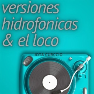 Versiones Hidrofonicas and El Loco