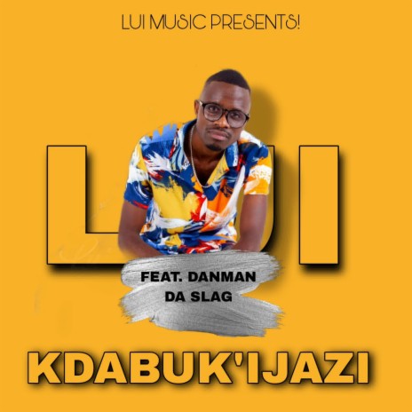 Kdabukijazi ft. Danman Da Slag | Boomplay Music