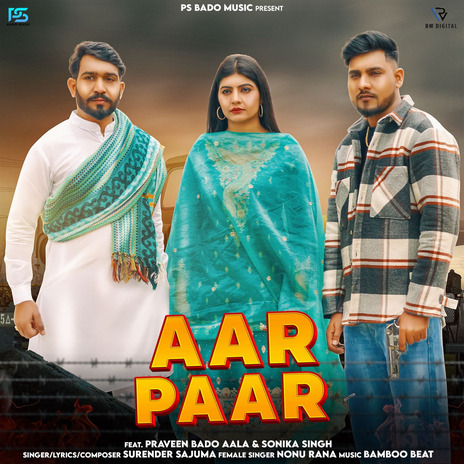 Aar Paar ft. Nonu Rana, Sonika Singh & Parveen Bado Aala | Boomplay Music