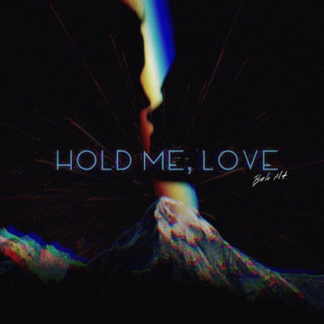 Hold Me, Love | Boomplay Music