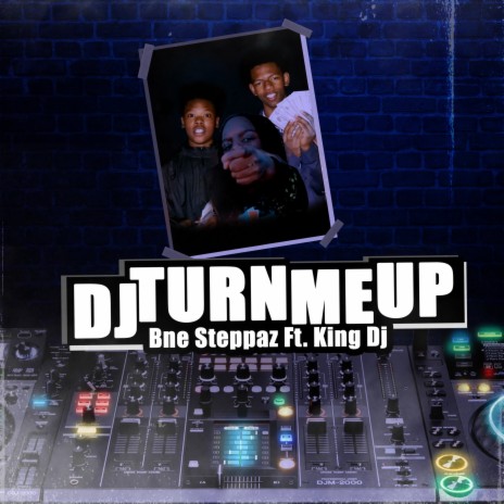 DJ Turn me Up ft. King Dj | Boomplay Music