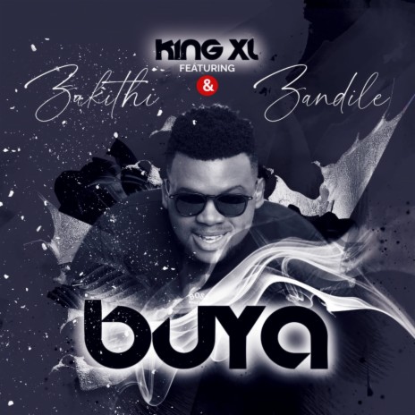 Buya ft. Zakithi & Zandile | Boomplay Music