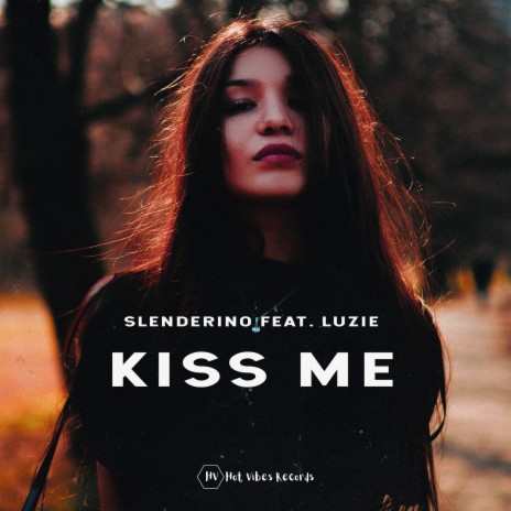 Kiss Me ft. Luzie | Boomplay Music