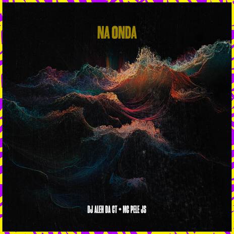 Na Onda ft. MC Pele JS | Boomplay Music