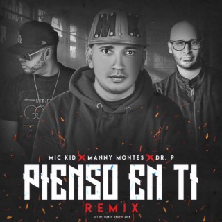 Pienso en Ti (feat. Manny Montes & Dr. P) (Remix)