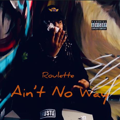 Roulette (Aint No Way) | Boomplay Music