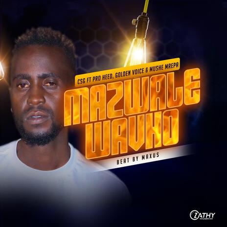 Mazwale wavho ft. Pro heed, Golden voice, Mushe mrepa & Maxusbeatz