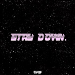 Stay Down lyrics | Boomplay Music