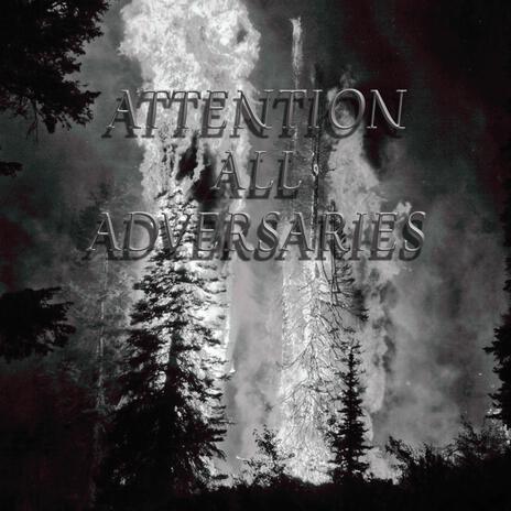 Attention All Adversaries (No Tape Version)