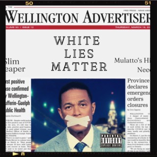 WHITE LIES MATTER