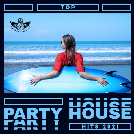 Top Party House Hits 2021 | Boomplay Music