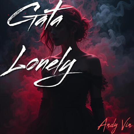 Gata Lonely | Boomplay Music