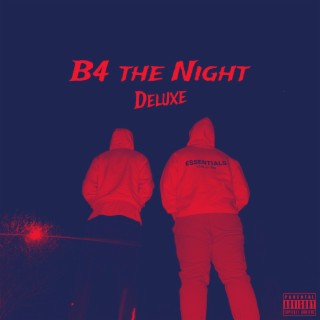 B4 the Night (Deluxe)