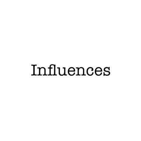 Influences | Boomplay Music