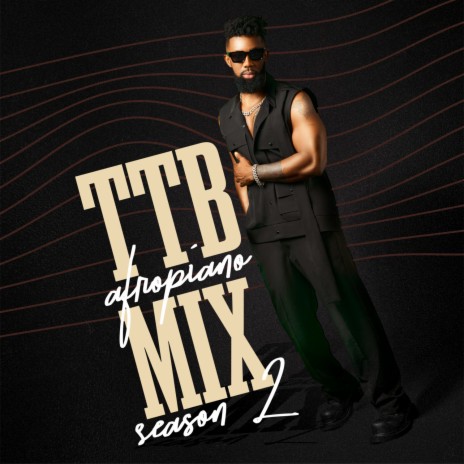 TTB Afropiano Mix Season 2 | Boomplay Music